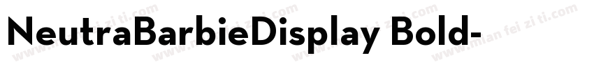 NeutraBarbieDisplay Bold字体转换